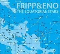 Fripp And Eno - Equatorial Stars i gruppen VI TIPSER / Julegavetips CD hos Bengans Skivbutik AB (535284)