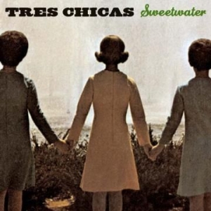 Tres Chicas - Sweetwater i gruppen VI TIPSER / Klassiska lablar / YepRoc / CD hos Bengans Skivbutik AB (535515)