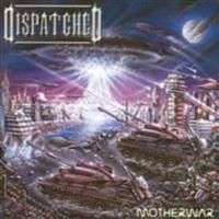 Dispatched - Motherwar i gruppen CD / Metal/ Heavy metal hos Bengans Skivbutik AB (537240)