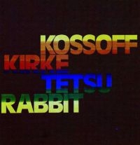 Kossof Kirke Tetsu And Rabbit - Kossof, Kirke, Tetsu & Rabbit i gruppen VI TIPSER / Julegavetips CD hos Bengans Skivbutik AB (537608)