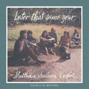 Matthews Southern Comfort - Later That Same Year i gruppen VI TIPSER / Julegavetips CD hos Bengans Skivbutik AB (539018)