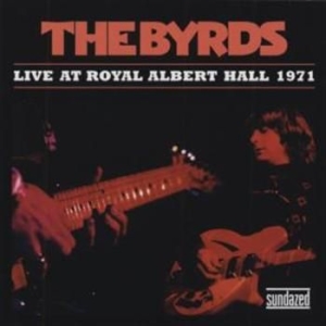 Byrds - Live At Royal Albert Hall 1971 i gruppen VI TIPSER / Klassiska lablar / Sundazed / Sundazed CD hos Bengans Skivbutik AB (539175)