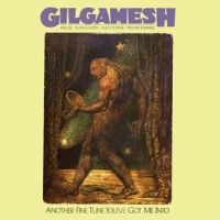 Gilgamesh - Another Fine Tune You've Got Me Int i gruppen CD / Pop-Rock hos Bengans Skivbutik AB (540661)