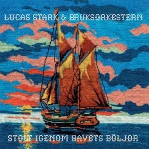 Stark Lucas And Bruksorkestern - Stolt Igenom Havets Böljor i gruppen CD / Jazz,Svensk Musikkk hos Bengans Skivbutik AB (540815)