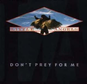 Little Angels - Don't Prey For Me i gruppen CD / Metal/ Heavy metal hos Bengans Skivbutik AB (541026)