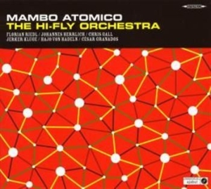 Hi-Fly Orchestra - Mambo Atomico i gruppen CD / Elektroniskt,World Music hos Bengans Skivbutik AB (541687)