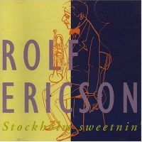 Ericson Rolf - Stockholm Sweetnin' i gruppen CD / Jazz,Svensk Musikkk hos Bengans Skivbutik AB (542012)