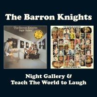 Barron Knights - Night Gallery & Teach The World To i gruppen CD / Pop-Rock hos Bengans Skivbutik AB (544082)