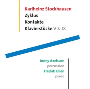 Axelsson Jonny  Ullén Fredrik - Zyklus  Kontakte  Klavierstücke i gruppen Externt_Lager / Naxoslager hos Bengans Skivbutik AB (545174)