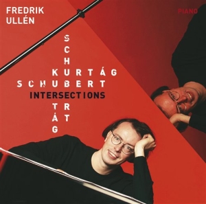 Ullén Fredrik - Schubert Kurtag Intersections i gruppen VI TIPSER / Julegavetips CD hos Bengans Skivbutik AB (545240)