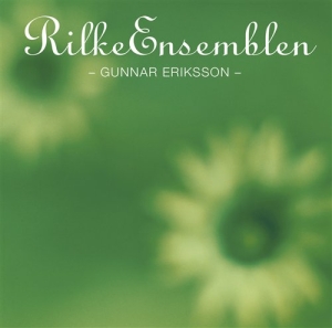 Rilkeensemblen - Rilkeensemblen & Gunnar Eriksson i gruppen CD / Klassisk hos Bengans Skivbutik AB (545275)