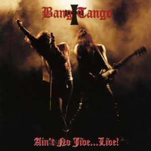 Bang Tango - Ain't No Jive..Live i gruppen CD / Metal hos Bengans Skivbutik AB (547759)