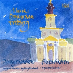 Domkyrkokören Gustavikören - Musik I Domkyrkan Göteborg i gruppen Externt_Lager / Naxoslager hos Bengans Skivbutik AB (549120)