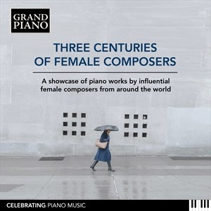 Various - Three Centuries Of Female Composers i gruppen VI TIPSER / Julegavetips CD hos Bengans Skivbutik AB (5503301)