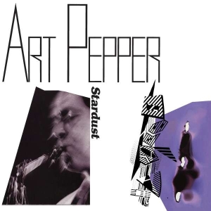 Art Pepper - Stardust i gruppen VI TIPSER / Fredagsutgivelser / Fredag den 5:e Jan 24 hos Bengans Skivbutik AB (5504356)