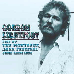 Lightfoot Gordon - Live At The Montreux Jazz Festival, June 26Th 1976 i gruppen VI TIPSER / Julegavetips CD hos Bengans Skivbutik AB (5505780)