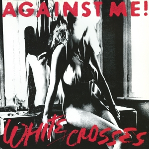 Against Me! - White Crosses i gruppen -Startsida MOV hos Bengans Skivbutik AB (5505790)