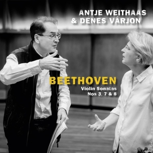 Weithaas Antje & Varjon Denes - Beethoven, Violin Sonatas Nos 3, 7 & 8 i gruppen CD / Klassisk hos Bengans Skivbutik AB (5505865)