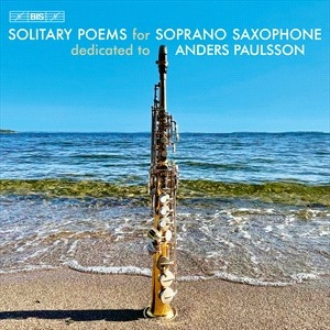 Anders Paulsson - Solitary Poems For Soprano Saxophon i gruppen Musikk / SACD / Klassisk hos Bengans Skivbutik AB (5506130)