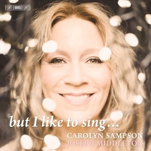 Carolyn Sampson Joseph Middleton - But I Like To Sing... i gruppen Musikk / SACD / Klassisk hos Bengans Skivbutik AB (5506131)