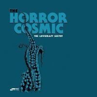 Lovecraft Sextet The - The Horror Cosmic (Indie Exclusive, i gruppen VI TIPSER / Fredagsutgivelser / Fredag Den 9:e Februari 2024 hos Bengans Skivbutik AB (5506164)