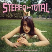 Stereo Total - Chanson Hysterique 1995-2005 i gruppen VI TIPSER / Julegavetips CD hos Bengans Skivbutik AB (5506299)