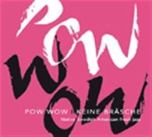 Pow Wow - Keine Bråsche i gruppen CD hos Bengans Skivbutik AB (550632)