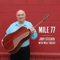 Stecher Jody With Mile Twelve - Mile 77 i gruppen CD / Svensk FolkeMusikkk hos Bengans Skivbutik AB (5506702)