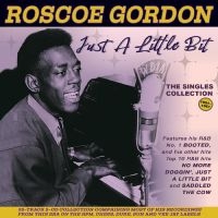 Roscoe Gordon - Just A Little Bit - The Singles Col i gruppen Musikk / Dual Disc / Blues hos Bengans Skivbutik AB (5506738)