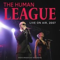 Human League The - Live On Air 2007 i gruppen 80-talls synth hos Bengans Skivbutik AB (5506768)