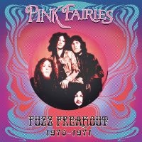 Pink Fairies - Fuzz Freakout 1970-1971 i gruppen VI TIPSER / Julegavetips Vinyl hos Bengans Skivbutik AB (5507491)