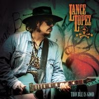 Lopez Lance - Trouble Is Good i gruppen VINYL / Blues hos Bengans Skivbutik AB (5507519)