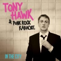 Tony Hawk & Punk Rock Karaoke - In The City i gruppen VINYL / Metal hos Bengans Skivbutik AB (5507570)