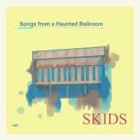 Skids - Songs From A Haunted Ballroom i gruppen VINYL / Metal hos Bengans Skivbutik AB (5507576)