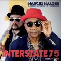 Marcus Malone & The Motor City Hust - Interstate 75 i gruppen CD hos Bengans Skivbutik AB (5507625)