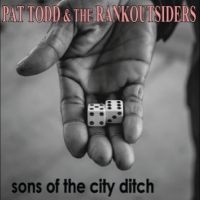 Todd Pat & The Rankoutsiders - Sons Of The City Ditch i gruppen CD / Pop-Rock hos Bengans Skivbutik AB (5507628)