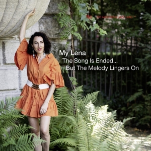 My Lena - The Song Is Ended ... But The Melody Lin i gruppen VI TIPSER / Fredagsutgivelser / Fredag den 2:e Februari 2024 hos Bengans Skivbutik AB (5508225)