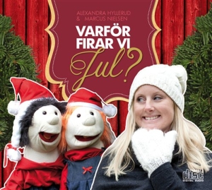 Alexandra Hyllerud & Marcus Nielsen - Varför Firar Vi Jul? i gruppen CD / JuleMusikkk hos Bengans Skivbutik AB (5508252)