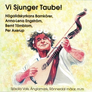 Högalidskyrkans Barnkörer - Vi Sjunger Taube i gruppen CD / Danseband-Schlager hos Bengans Skivbutik AB (5508254)