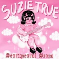 Suzie True - Sentimental Scum (Pink Vinyl) i gruppen VI TIPSER / Julegavetips Vinyl hos Bengans Skivbutik AB (5508365)