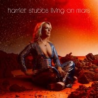 Harriet Stubbs - Living On Mars i gruppen VI TIPSER / Fredagsutgivelser / Fredag den 19e Jan 24 hos Bengans Skivbutik AB (5508390)