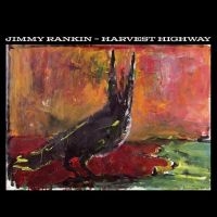 Rankin Jimmy - Harvest Highway i gruppen CD / Svensk FolkeMusikkk hos Bengans Skivbutik AB (5509122)