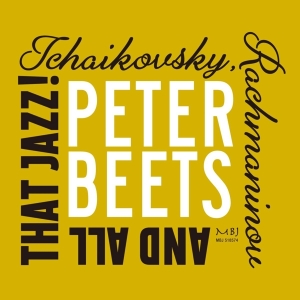 Peter Beets - Tchaikovsky, Rachmaninov And All That Jazz! i gruppen CD / Jazz hos Bengans Skivbutik AB (5509273)