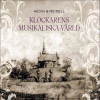 Hedin & Meidell - Klockarens Musikaliska Värld i gruppen CD / Svensk FolkeMusikkk,Svensk Musikkk hos Bengans Skivbutik AB (5509409)