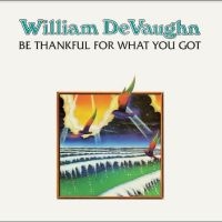 Devaughn William - Be Thankful For What You Got i gruppen VI TIPSER / Fredagsutgivelser / Fredag den 2:e Februari 2024 hos Bengans Skivbutik AB (5509498)