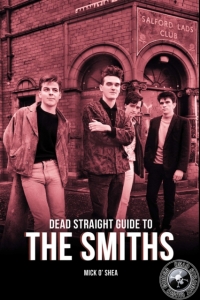 Smiths/Mick O Shea - Dead Straight Guide To Smiths i gruppen VI TIPSER / MusikkkBøker hos Bengans Skivbutik AB (5509810)