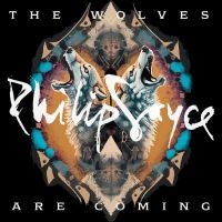 Sayce Philip - The Wolves Are Coming i gruppen VI TIPSER / Fredagsutgivelser / Fredag Den 23:e Februari 2024 hos Bengans Skivbutik AB (5509928)