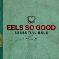 Eels - Eels So Good: Essential Eels Vol. 2 i gruppen CD hos Bengans Skivbutik AB (5510162)