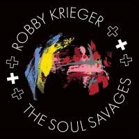 Krieger Robby - Robby Krieger And The Soul Savages i gruppen VI TIPSER / Fredagsutgivelser / Fredag den 19e Jan 24 hos Bengans Skivbutik AB (5510276)