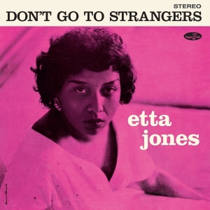 Etta Jones - Don't Go To Strangers i gruppen VI TIPSER / Fredagsutgivelser / Fredag den 26:e Jan 24 hos Bengans Skivbutik AB (5510414)